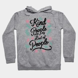 Kind People are my Kind of People - 5 Hoodie